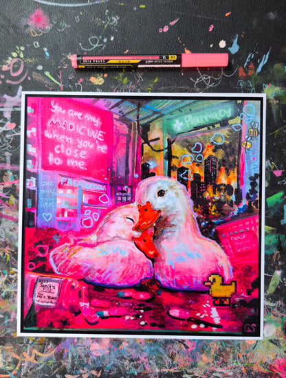 You Are My Medicine hand-signed art print by Paintranger, two white ducks cuddling in a neon pink pharmacy while the city burns outside